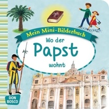 Mein Mini-Bilderbuch: Wo der Papst wohnt - Hebert, Esther