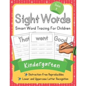 Dolch Kindergarten Sight Words: Smart Word Tracing For Children. Distraction-Free Reproducibles for Teachers, Parents and Homeschooling (ISBN: 9781704000336)