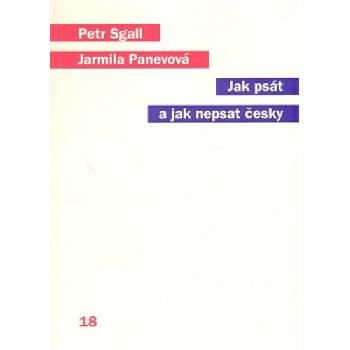 Jak psát a jak nepsat česky - Panevová Jarmila, Sgall Petr