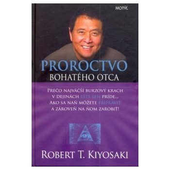 Proroctvo bohatého otca - Robert T. Kiyosaki