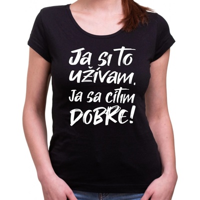 Coolsign Tričko Ja si to užívam ja sa cítim dobre čierna