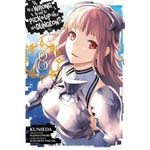 Is It Wrong to Try to Pick Up Girls in a Dungeon? , Vol. 8 (ISBN: 9780316411905)