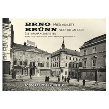 Brno před 100 lety 2.díl. Brünn vor 100 Jahren - Vladimír Filip - Josef Filip 1938