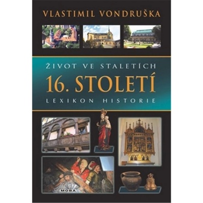 Život ve staletích – 16. století - Vondruška Vlastimil