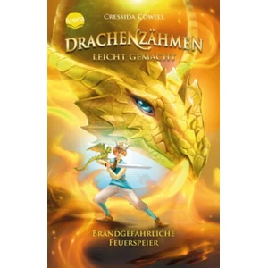 Drachenzähmen leicht gemacht. Brandgefährliche Feuerspeier | Clara Vath, Anke Knefel (ISBN: 9783401511757)