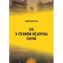 Co v českém dějepisu chybí - Tomáš Krystlík