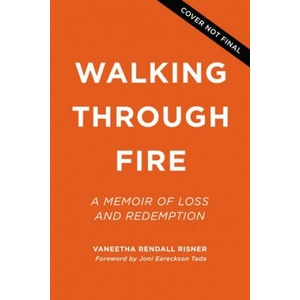 Walking Through Fire | Vaneetha Rendall Risner (2021)