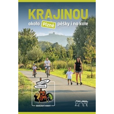 Krajinou okolo Plzně pěšky i na kole - Eva Haunerová, Petr Mazný, Marie Šlehoferová