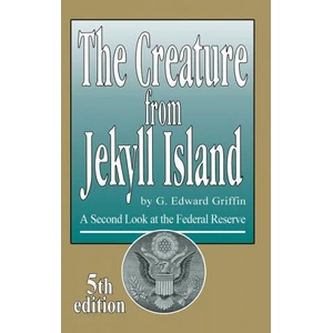 Creature from Jekyll Island (ISBN: 9780912986463)