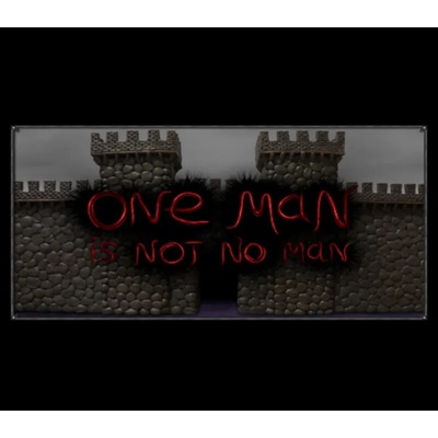 One Man Is Not No Man