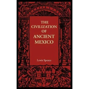 Civilization of Ancient Mexico | Lewis Spence (ISBN: 9781107605732)