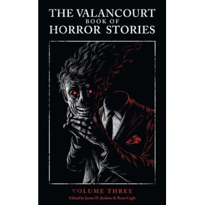 Valancourt Book of Horror Stories, Volume Three (ISBN: 9781948405140)