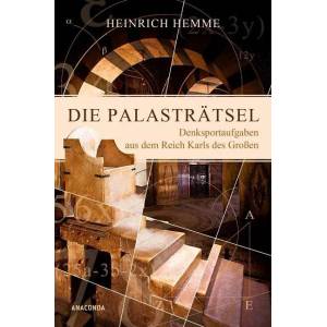 Die Palasträtsel. Denksportaufgaben aus dem Reich Karls des Großen (2010)
