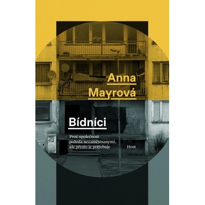 Bídníci - Proč společnost pohrdá nezaměstnanými, ale přesto je potřebuje