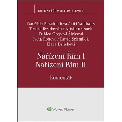 Nařízení Řím I, Nařízení Řím II. - Tereza Kyselovská, Naděžda Rozehnalová, JUDr. Jiří Valdhans Ph.D., Kristián Csach, Klára Drličková, Lubica Gregová Širicová, Iveta Rohová, David Sehnálek