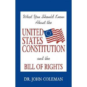 What You Should Know About the United States Constitution | John Coleman (ISBN: 9781893157033)