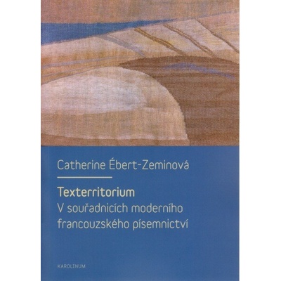 Texterritorium - Catherine Ébert-Zeminová