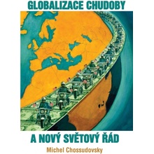 Globalizace chudoby a nový světový řád - Michel Chossudovsky