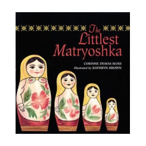 The Littlest Matryoshka | Corinne Demas Bliss, Tom Voss (ISBN: 9780786801534)
