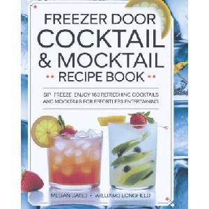 Freezer Door Cocktail & Mocktail Recipe Book | Megan Bates (2024)