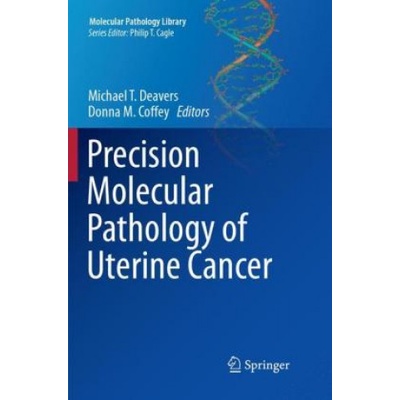 Precision Molecular Pathology of Uterine Cancer | Michael T. Deavers, Donna M. Coffey