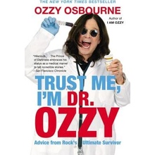 Trust Me, Im Dr. Ozzy: Advice from Rocks Ultimate Survivor Large Type / Large Print Edition Osbourne OzzyPevná vazba