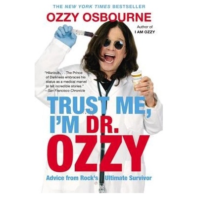 Trust Me, Im Dr. Ozzy: Advice from Rocks Ultimate Survivor Large Type / Large Print Edition Osbourne OzzyPevná vazba