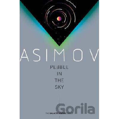 Pebble in the Sky - Isaac Asimov