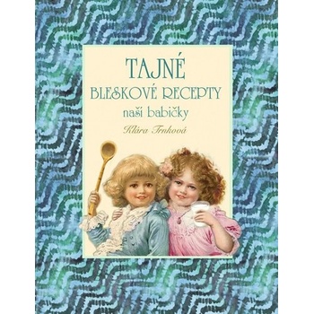 Tajné bleskové recepty - Klára Trnková