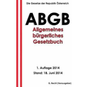 Das ABGB - Allgemeines Bürgerliches Gesetzbuch | G Recht (2014)