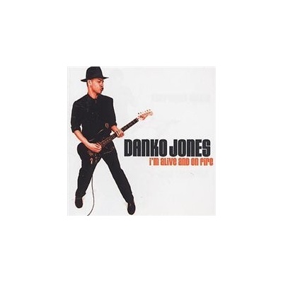 DANKO JONES: IM ALIVE AND ON FIRE CD