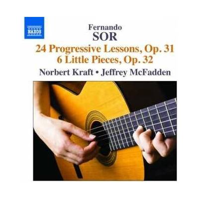 Fernando Sor: Fernando Sor: 24 Progressive Lessons, Op. 31; 6 Little Pieces, Op. 32 CD