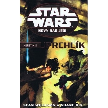 Star Wars - Heretik II - Uprchlík Williams Sean, Dix Shane