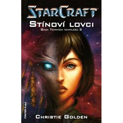 StarCraft: Stínoví lovci - Christie Golden
