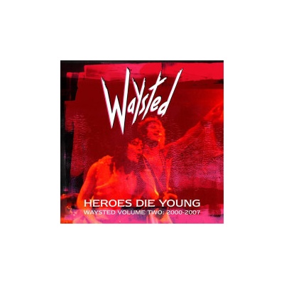 Waysted - Heroes Die Young:Waysted Volume Two 2000-2007 5 CD