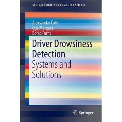 Driver Drowsiness Detection | Aleksandar Colic, Oge Marques, Borko Furht