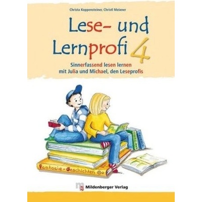 Sinnerfassend lesen lernen mit Julia und Michael, den Leseprofis, 4. Klasse - Koppensteiner, Christa