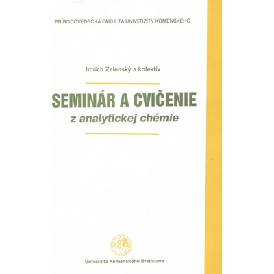 Seminár a cvičenie z analytickej chémie 2.vydanie - Imrich Zelenský a kol.