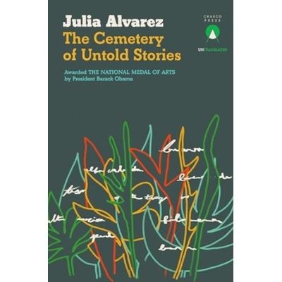 The Cemetery of Untold Stories - Julia Alvarez