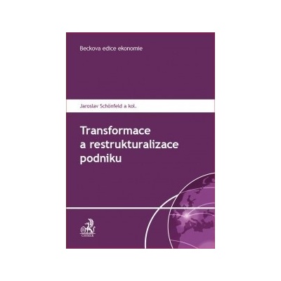 Transformace a restrukturalizace podniku - Schönfeld Jaroslav a kol