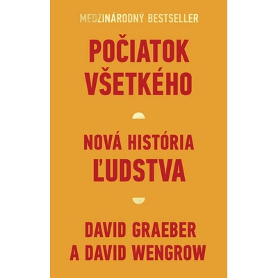Počiatok všetkého - David Graeber, David Wengrow