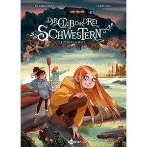 Der Club der drei Schwestern. Band 3 | Giovanni di Gregorio, Alessandro Barbucci (ISBN: 9783958399921)