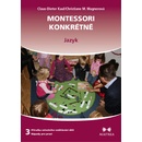 Montessori konkrétně : příručka celostního vzdělávání dětí - nápady pro praxi. 3
