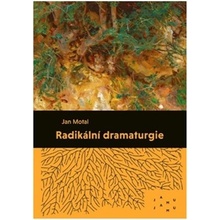 Radikální dramaturgie - Jan Motal