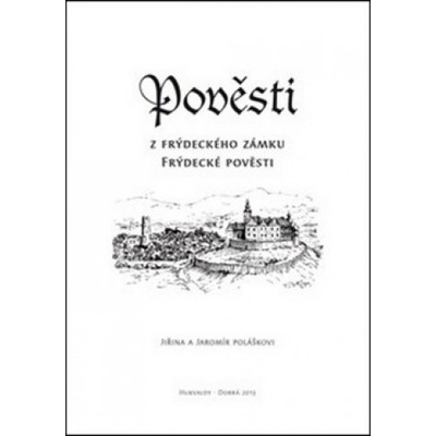 Pověsti z frýdeckého zámku - Jaromír Polášek; Jiřina Polášková
