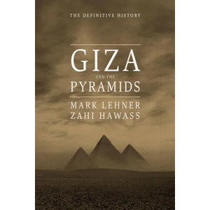 Giza and the Pyramids: The Definitive History | Mark Lehner, Zahi A. Hawass (ISBN: 9780226425696)