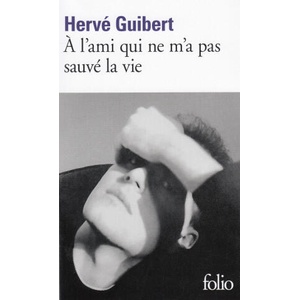 l'ami qui ne m'a pas sauve la vie | Guibert (1992)