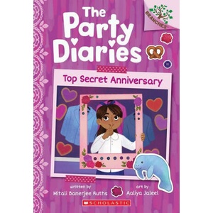 Top Secret Anniversary: A Branches Book (the Party Diaries #3) | Aaliya Jaleel (ISBN: 9781338799903)