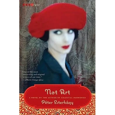 Not Art | Peter Esterhazy, Judith Sollosy