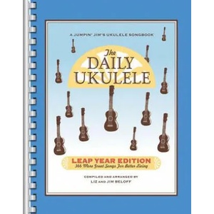 The Daily Ukulele: Leap Year Edition: 366 More Great Songs for Better Living | Liz Beloff, Jim Beloff (ISBN: 9781458482686)